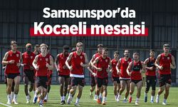 Samsunspor'da Kocaeli mesaisi