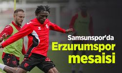 Samsunspor'da Erzurumspor mesaisi
