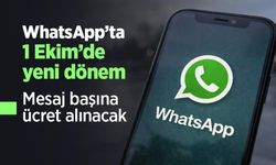 WhatsApp’ta 1 Ekim’de yeni dönem: Mesaj başına ücret alınacak