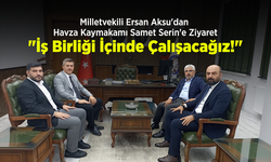 Milletvekili Ersan Aksu'dan Havza Kaymakamı Samet Serin'e Ziyaret: "İş Birliği İçinde Çalışacağız!"