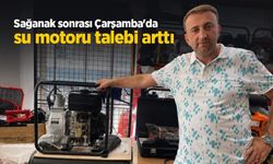 Sağanak sonrası Çarşamba'da su motoru talebi arttı