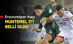 Erzurumspor maçı MUHTEMEL 11'İ BELLİ OLDU