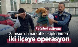 Samsun’da narkotik ekiplerinden iki ilçeye operasyon: 2 şüpheli adliyede