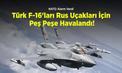 NATO Alarm Verdi: Türk F-16'ları Rus Uçakları İçin Peş Peşe Havalandı!