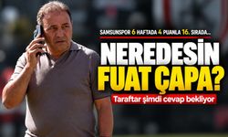 Neredesin Fuat Çapa? Samsunspor'da ilk 5 hedefinden 16. sıraya