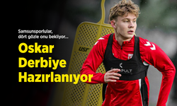 Samsunsporlular, dört gözle onu bekliyor… Oskar Derbiye Hazırlanıyor