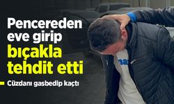 Pencereden eve girip bıçakla tehdit etti: Cüzdanı gasbedip kaçtı