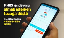 MHRS randevusu almak isterken tuzağa düştü: Kredi kartından 44 bin 444 lira çekildi