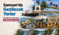 Samsun’da Gezilecek Yerler: Görülmesi Gereken 12 Muhteşem Rota