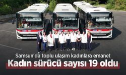 Samsun'da toplu ulaşım kadınlara emanet: Kadın sürücü sayısı 19 oldu