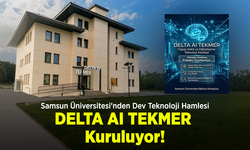 Samsun Üniversitesi'nden Dev Teknoloji Hamlesi: DELTA AI TEKMER Kuruluyor!