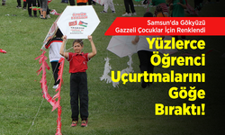 Samsun'da Gökyüzü Gazzeli Çocuklar İçin Renklendi: Yüzlerce Öğrenci Uçurtmalarını Göğe Bıraktı!