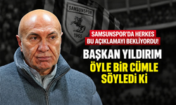 Samsunspor'da Herkes Bu Açıklamayı Bekliyordu! Başkan Yıldırım ÖYLE BİR CÜMLE SÖYLEDİ Kİ