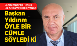 Samsunspor'da Herkes Bu Açıklamayı Bekliyordu! Başkan Yıldırım ÖYLE BİR CÜMLE SÖYLEDİ Kİ