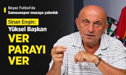 Sinan Engin: Yüksel Başkan VER PARAYI VER