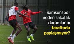 Samsunspor neden sakatlık durumlarını taraftarla paylaşmıyor?