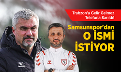 Trabzon'a Gelir Gelmez Telefona Sarıldı! Samsunspor'dan O İSMİ İSTİYOR