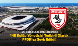 Türk Futbolunda Bahis Depremi: 448 Kulüp Yöneticisi Tedbirli Olarak PFDK'ya Sevk Edildi!