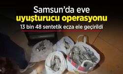 Samsun’da eve uyuşturucu operasyonu: 13 bin 48 sentetik ecza ele geçirildi