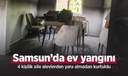 Samsun’da ev yangını: 4 kişilik aile alevlerden yara almadan kurtuldu