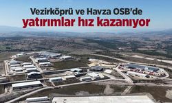 Vezirköprü ve Havza OSB'de yatırımlar hız kazanıyor