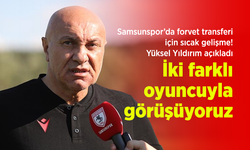 Samsunspor’da forvet transferi için sıcak gelişme! Yüksel Yıldırım açıkladı: İki oyuncuyla görüşüyoruz