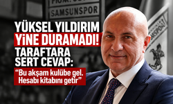 Yüksel Yıldırım yine duramadı! Taraftara sert cevap: “Bu akşam kulübe gel”