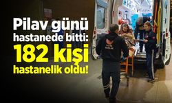 Pilav günü hastanede bitti: 182 kişi hastanelik oldu