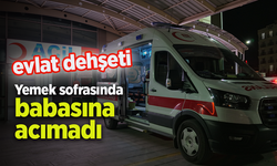 Yemek sofrasında babasına acımadı