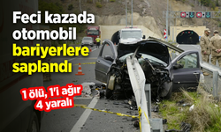 Feci kazada otomobil bariyerlere saplandı: 1 ölü, 1'i ağır 4 yaralı