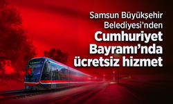Samsun Büyükşehir Belediyesi’nden Cumhuriyet Bayramı’nda ücretsiz hizmet