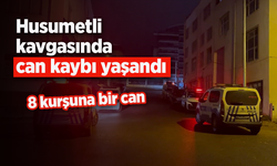 Husumetli kavgasında can kaybı yaşandı
