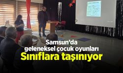 Samsun’da geleneksel çocuk oyunları sınıflara taşınıyor