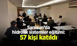 Samsun’da hidrolik sistemler eğitimi: 57 kişi katıldı