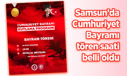 Samsun’da Cumhuriyet Bayramı tören saati belli oldu