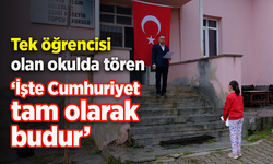 Tek öğrencisi olan okulda tören; ‘İşte Cumhuriyet tam olarak budur’