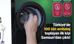 Türkiye'de 100 bin ambalaj toplayan ilk kişi Samsun'dan çıktı!