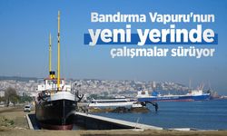 Bandırma Vapuru'nun yeni yerinde çalışmalar sürüyor