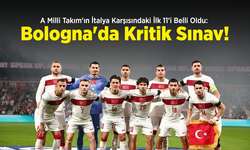A Milli Takım'ın İtalya Karşısındaki İlk 11'i Belli Oldu: Bologna'da Kritik Sınav!