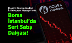 Ekonomi Bürokrasisindeki İstifa Depremi Piyasayı Vurdu: Borsa İstanbul'da Sert Satış Dalgası!