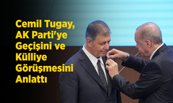 Cemil Tugay, AK Parti'ye Geçişini ve Külliye Görüşmesini Anlattı