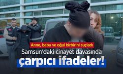 Samsun'daki cinayet davasında çarpıcı ifadeler! Anne, baba ve oğul birbirini suçladı