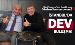Yüksel Yıldırım ve Tanju Çolak Bir Arada: Gündem Samsunspor mu?  İSTANBUL'DA DEV   BULUŞMA!