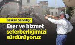Başkan Sandıkçı: "Eser ve hizmet seferberliğimizi sürdürüyoruz"