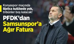 PFDK’dan   Samsunspor’a   Ağır Fatura