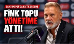 Samsunspor'da Fink topu yönetime attı!