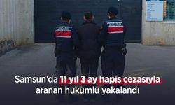 Samsun’da 11 yıl 3 ay hapis cezasıyla aranan hükümlü yakalandı