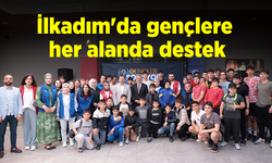 İlkadım'da gençlere her alanda destek