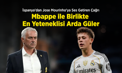 İspanya'dan Jose Mourinho'ya Ses Getiren Çağrı: "Mbappe ile Birlikte En Yeteneklisi Arda Güler!"