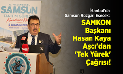 İstanbul'da Samsun Rüzgarı Esecek: SAMKON Başkanı Hasan Kaya Aşcı'dan 'Tek Yürek' Çağrısı!